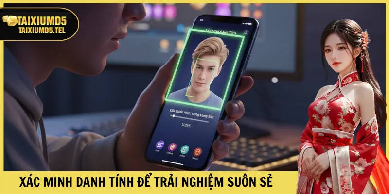 Xác minh danh tính để trải nghiệm suôn sẻ